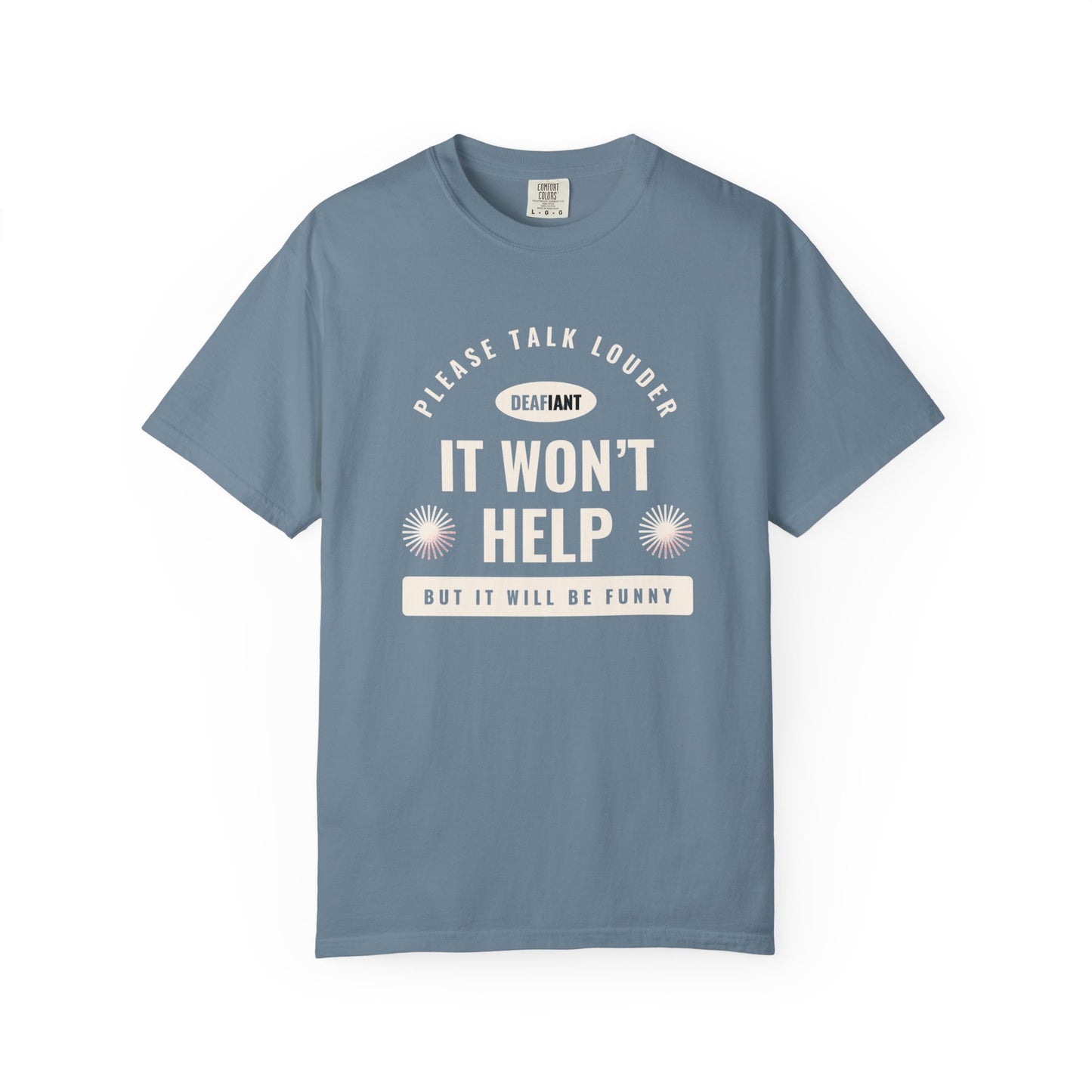 DEAFIANT Speak Up Tee | Unisex Garment-Dyed T-shirt