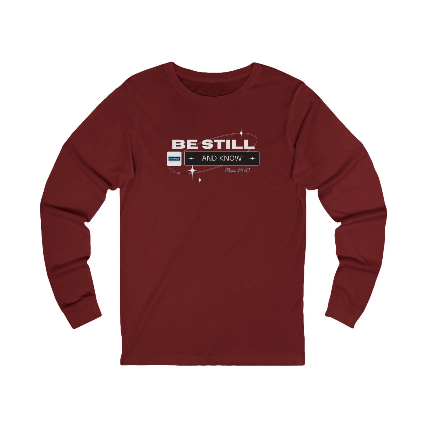 Be Still and Know Long Sleeve Tee, Inspirational Shirt, Faith-Based Apparel, Comfort Gift for Men and Women, Motivational Top