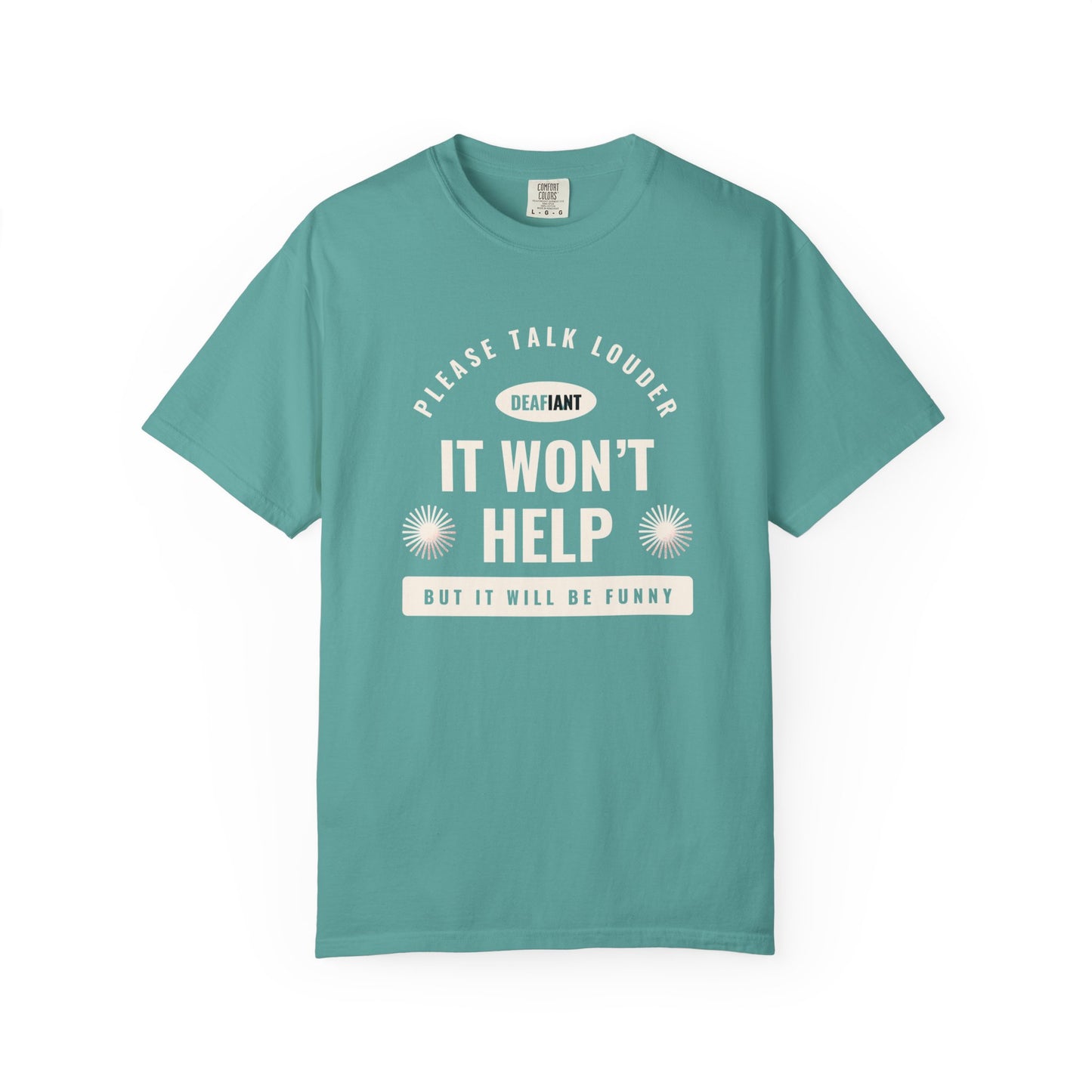 DEAFIANT Speak Up Tee | Unisex Garment-Dyed T-shirt