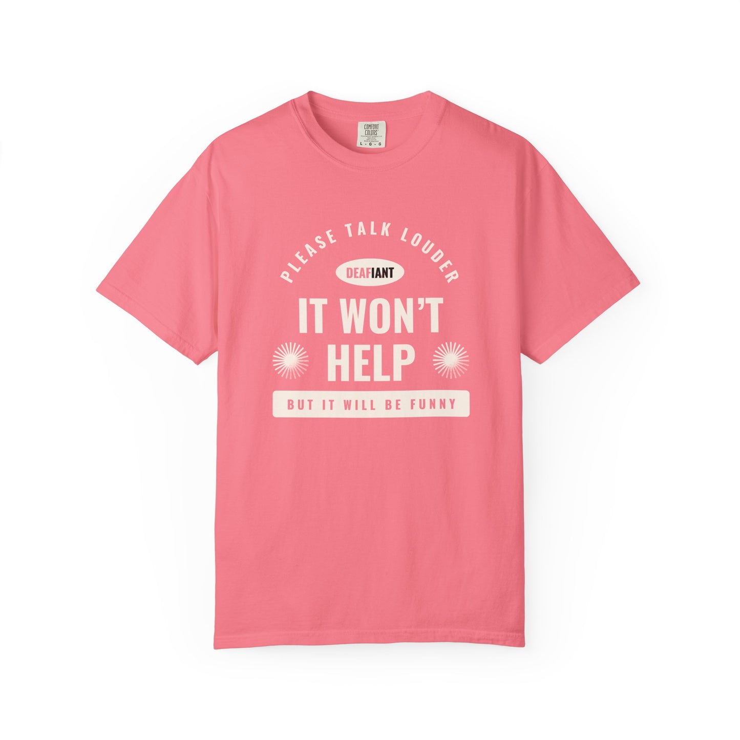 DEAFIANT Speak Up Tee | Unisex Garment-Dyed T-shirt