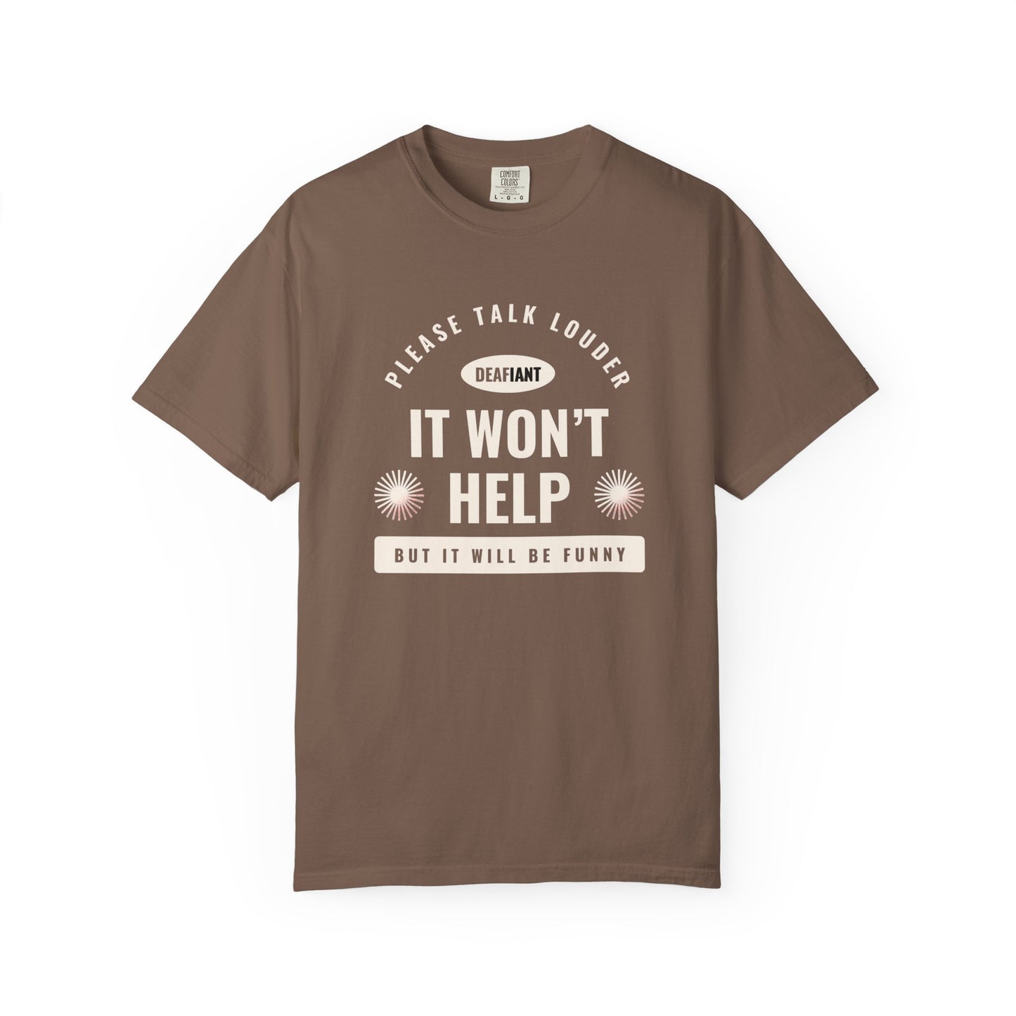 DEAFIANT Speak Up Tee | Unisex Garment-Dyed T-shirt