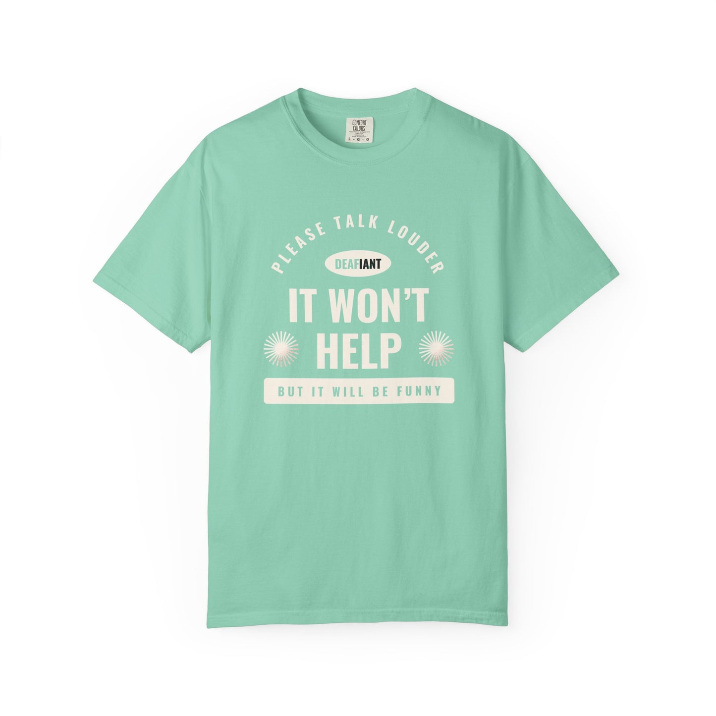 DEAFIANT Speak Up Tee | Unisex Garment-Dyed T-shirt